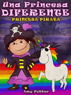cover image of Una Princesa Diferente--Princesa Pirata (Libro infantil ilustrado)
